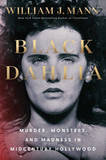 Book cover for Black Dahlia: Murder, Monsters, and Madness in Midcentury Hollywood
