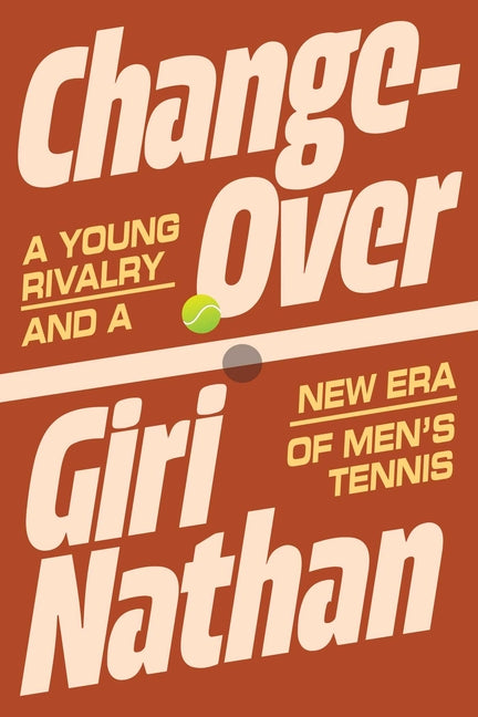 Book cover for Changeover: A Young Rivalry and a New Era of Men's Tennis
