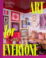 Book cover for Art for Everyone: How to Collect Art & Personalize Your Space on Any Budget