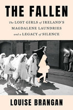 Book cover for Fallen: The Lost Girls of Ireland's Magdalene Laundries and a Legacy of Silence