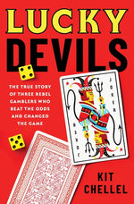 Book cover for Lucky Devils: The True Story of Three Rebel Gamblers Who Beat the Odds and Changed the Game