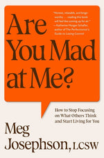 Book cover for Are You Mad at Me?: How to Stop Focusing on What Others Think and Start Living for You