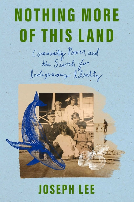 Book cover for Nothing More of This Land: Community, Power, and the Search for Indigenous Identity