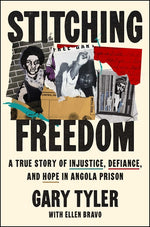Book cover for Stitching Freedom: A True Story of Injustice, Defiance, and Hope in Angola Prison