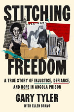Book cover for Stitching Freedom: A True Story of Injustice, Defiance, and Hope in Angola Prison
