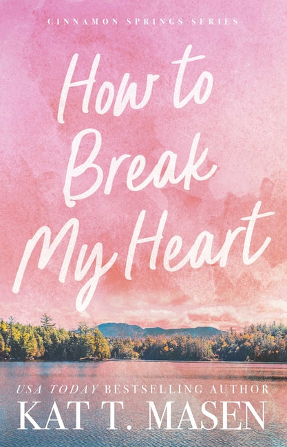 Book cover for How to Break My Heart
