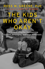 Book cover for Kids Who Aren't Okay: The Urgent Case for Reimagining Support, Belonging, and Hope in Schools