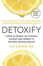 Book cover for Detoxify, Spanish-Language Edition of Detoxify: Cómo Eliminar Las Toxinas Diarias Que Dañan Tu Sistema Inmunológico