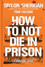 Book cover for How to Not Die in Prison: A Survival Guide
