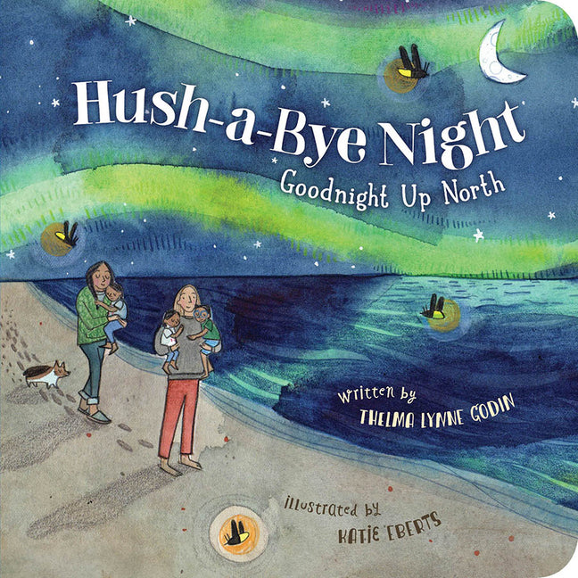 Book cover for Hush-A-Bye Night: Goodnight Up North