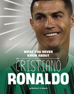 Book cover for What You Never Knew about Cristiano Ronaldo