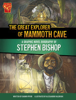 Book cover for The Great Explorer of Mammoth Cave: A Graphic Novel Biography of Stephen Bishop