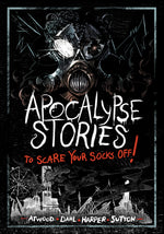 Book cover for Apocalypse Stories to Scare Your Socks Off!