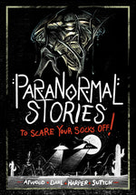Book cover for Paranormal Stories to Scare Your Socks Off!