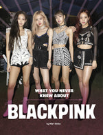 Book cover for What You Never Knew about Blackpink