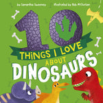 Book cover for 10 Things I Love about Dinosaurs