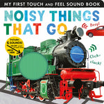 Book cover for Noisy Things That Go: My First Touch and Feel Sound Book