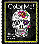 Book cover for Color Me! - Adult Coloring Book (Skull Cover - Includes a Variety of Images): - Relax - Color - Create