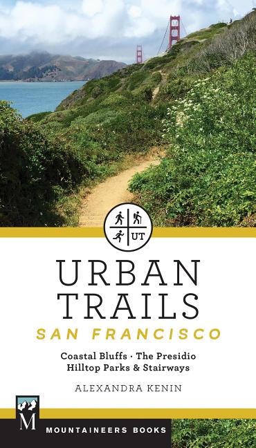 Book cover for Urban Trails: San Francisco: Coastal Bluffs/ The Presidio/ Hilltop Parks & Stairways