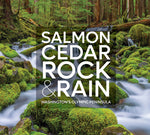 Book cover for Salmon, Cedar, Rock & Rain: Washington's Olympic Peninsula
