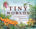 Book cover for Tiny Worlds of the Appalachian Mountains: An Artist's Journey