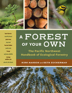 Book cover for A Forest of Your Own: The Pacific Northwest Handbook of Ecological Forestry