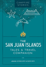 Book cover for Campfire Stories: The San Juan Islands: Tales & Travel Companion
