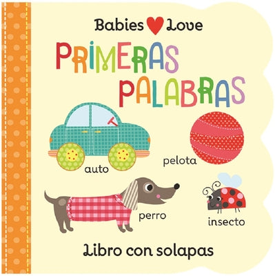Book cover for Babies Love Primeras Palabras / Babies Love First Words (Spanish Edition)