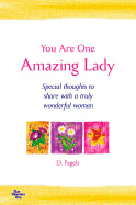 Book cover for You Are One Amazing Lady: Special Thoughts to Share with a Truly Wonderful Woman