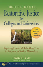 Book cover for Little Book of Restorative Justice for Colleges and Universities, Second Edition: Repairing Harm and Rebuilding Trust in Response to Student Misconduc