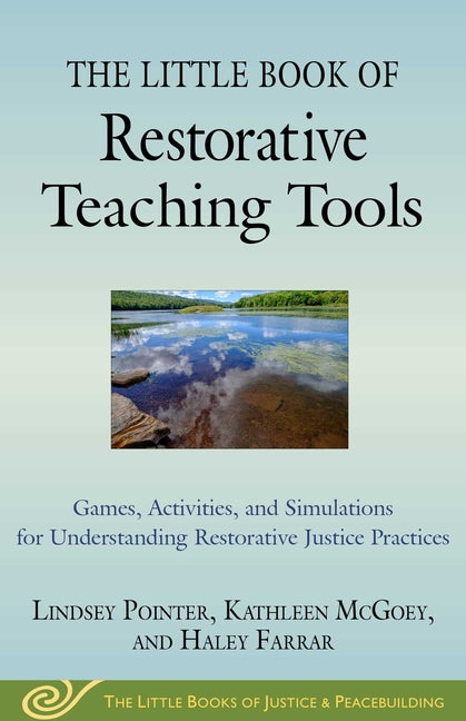 Book cover for Little Book of Restorative Teaching Tools: Games, Activities, and Simulations for Understanding Restorative Justice Practices