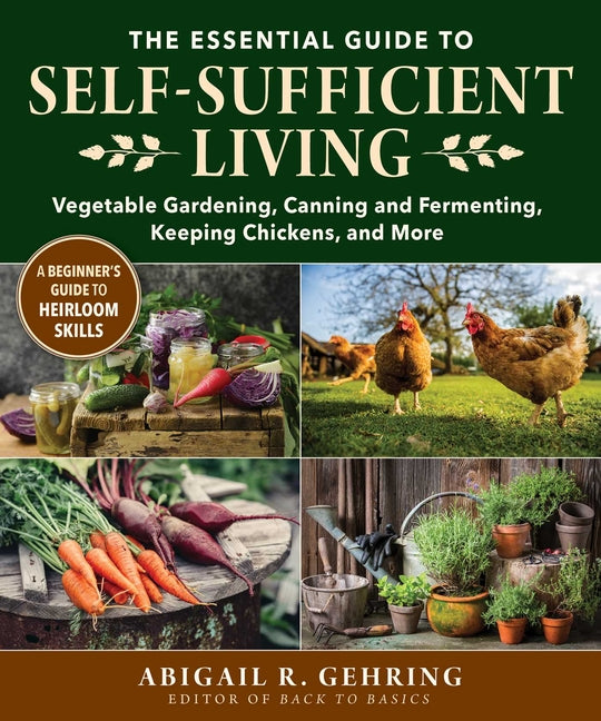 Book cover for Essential Guide to Self-Sufficient Living: Vegetable Gardening, Canning and Fermenting, Keeping Chickens, and More