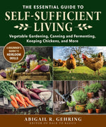 Book cover for Essential Guide to Self-Sufficient Living: Vegetable Gardening, Canning and Fermenting, Keeping Chickens, and More
