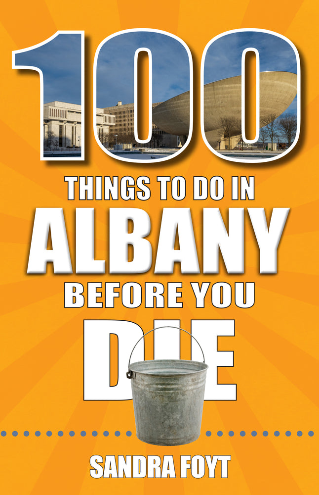 Book cover for 100 Things to Do in Albany Before You Die