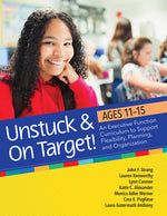 Book cover for Unstuck and on Target! Ages 11-15: An Executive Function Curriculum to Support Flexibility, Planning, and Organization