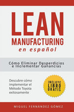 Book cover for Lean Manufacturing En Español: Cómo eliminar desperdicios e incrementar ganancias