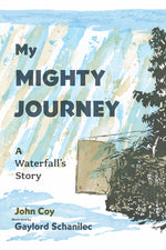 Book cover for My Mighty Journey: A Waterfall's Story