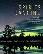 Book cover for Spirits Dancing: The Night Sky, Indigenous Knowledge, and Living Connections to the Cosmos