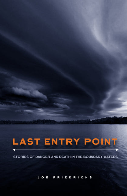 Book cover for Last Entry Point: Stories of Danger and Death in the Boundary Waters
