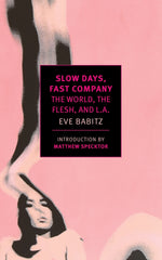 Book cover for Slow Days, Fast Company: The World, the Flesh, and L.A.