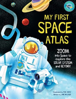 Book cover for My First Space Atlas: Zoom Into Space to Explore the Solar System and Beyond (Space Books for Kids, Space Reference Book)