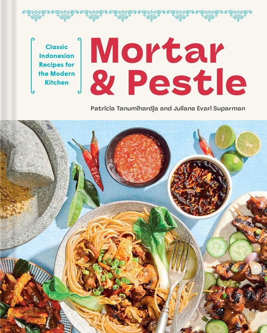 Book cover for Mortar and Pestle: Classic Indonesian Recipes for the Modern Kitchen