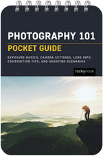 Book cover for Photography 101: Pocket Guide: Exposure Basics, Camera Settings, Lens Info, Composition Tips, and Shooting Scenarios