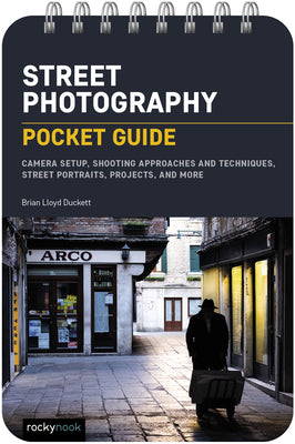 Book cover for Street Photography: Pocket Guide: Camera Setup, Shooting Approaches and Techniques, Street Portraits, Projects, and More