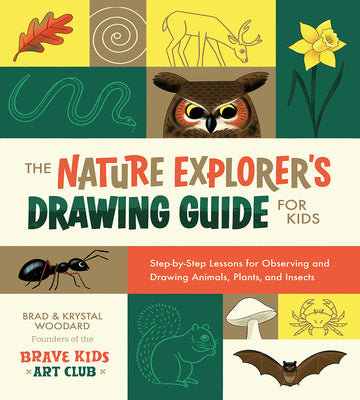 Book cover for The Nature Explorer's Drawing Guide for Kids: Step-By-Step Lessons for Observing and Drawing Animals, Plants, and Insects