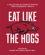 Book cover for Eat Like the Hogs: A Collection of Favorite Recipes from Razorback Greats