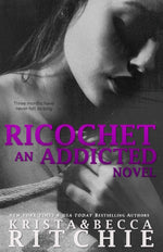 Book cover for Ricochet: Addicted, Book 1.5