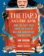 Book cover for The Bard and the Book: How the First Folio Saved the Plays of William Shakespeare from Oblivion