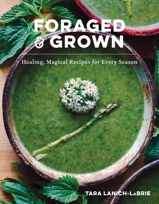 Book cover for Foraged & Grown: Healing, Magical Recipes for Every Season