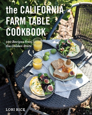 Book cover for The California Farm to Table Cookbook: 100 Recipes from the Golden State
